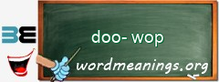 WordMeaning blackboard for doo-wop